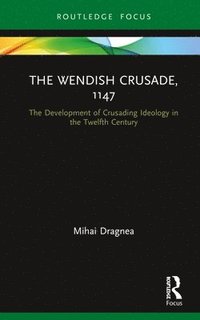 bokomslag The Wendish Crusade, 1147