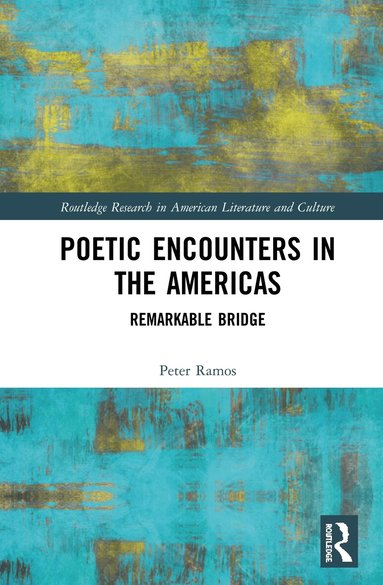 Peter Ramos - Poetic Encounters in the Americas, Inbunden