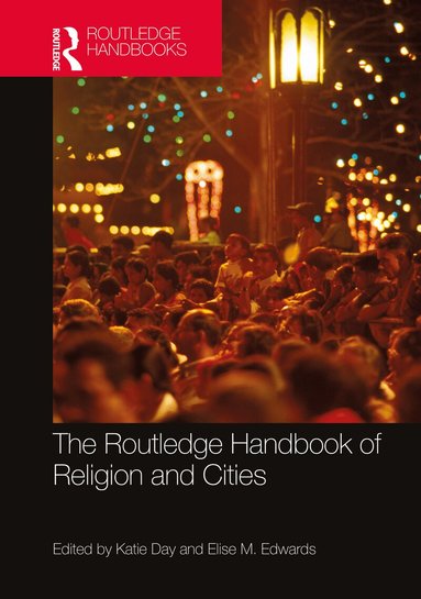 Katie Day, Elise M. Edwards - Routledge Handbook of Religion and Cities, Inbunden