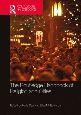 bokomslag The Routledge Handbook of Religion and Cities