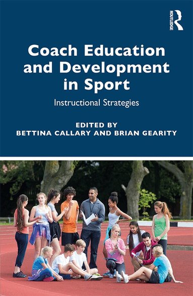 Bettina Callary, Brian Gearity - Coach Education and Development in Sport, Inbunden