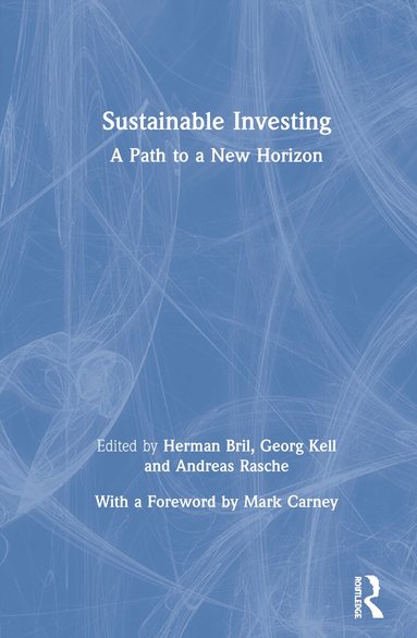 Herman Bril, Georg Kell, Andreas Rasche - Sustainable Investing, Inbunden