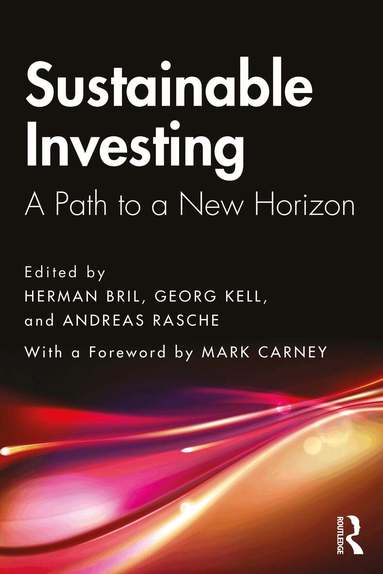 Herman Bril, Georg Kell, Andreas Rasche - Sustainable Investing, Häftad