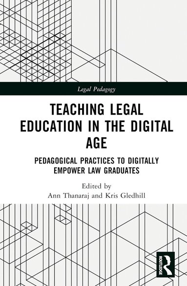 Ann Thanaraj, Kris Gledhill - Teaching Legal Education in the Digital Age, Inbunden