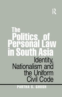 bokomslag The Politics of Personal Law in South Asia