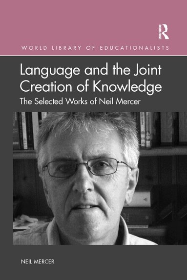 Neil Mercer - Language and the Joint Creation of Knowledge, Häftad