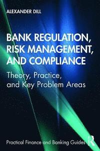 bokomslag Bank Regulation, Risk Management, and Compliance