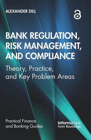 Alexander Dill - Bank Regulation, Risk Management, and Compliance, Inbunden