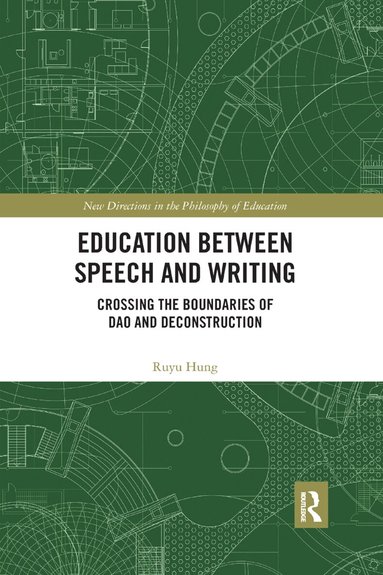 Ruyu Hung - Education between Speech and Writing, Häftad