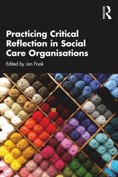 bokomslag Practicing Critical Reflection in Social Care Organisations