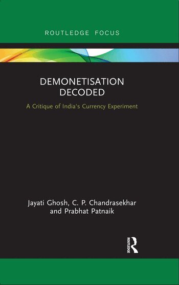 Jayati Ghosh, C. P. Chandrasekhar, Prabhat Patnaik - Demonetisation Decoded, Häftad