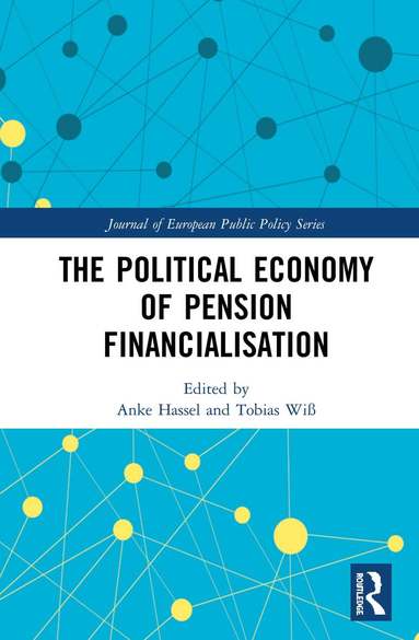 Anke Hassel, Tobias Wiß - Political Economy of Pension Financialisation, Inbunden