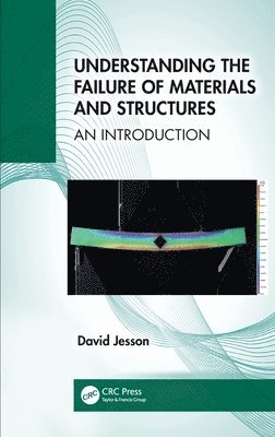 David Jesson, Guildford) Jesson, David (University of Surrey - Understanding the Failure of Materials and Structures, Inbunden
