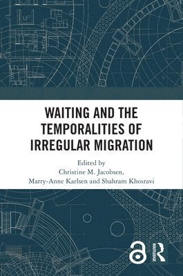 Waiting and the Temporalities of Irregular Migration 1