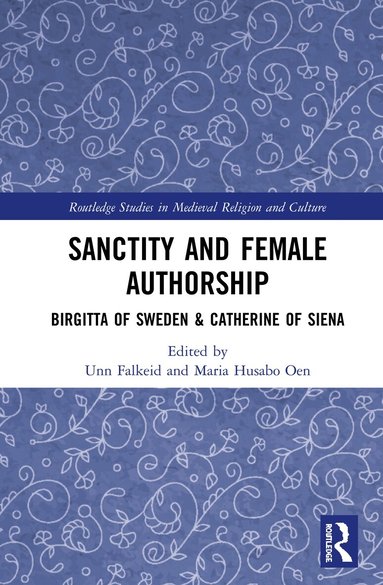 Maria H. Oen, Unn Falkeid - Sanctity and Female Authorship, Inbunden