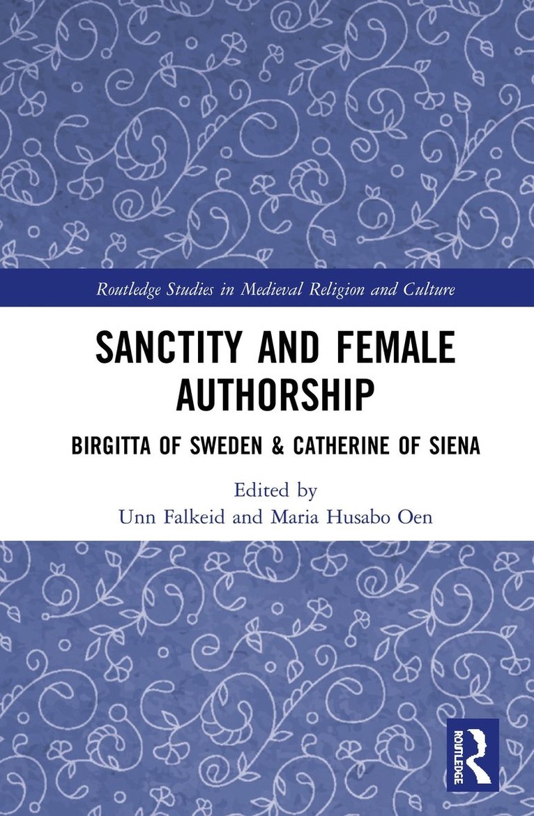 Maria H. Oen, Unn Falkeid, PhD Falkeid, Unn - Sanctity and Female Authorship, Inbunden