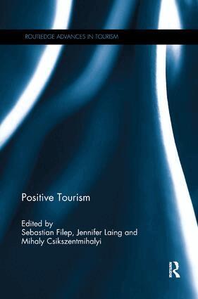 Sebastian Filep, Jennifer Laing, Mihaly Csikszentmihalyi - Positive Tourism, Häftad