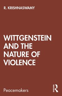 bokomslag Wittgenstein and the Nature of Violence