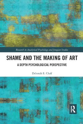 Deborah Cluff, USA) Cluff, Deborah (Pacifica Graduate Institute - Shame and the Making of Art, Häftad