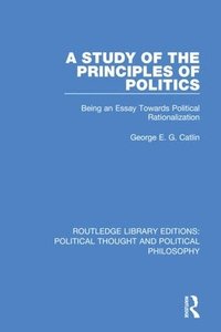 bokomslag A Study of the Principles of Politics