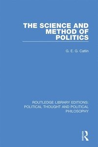 bokomslag The Science and Method of Politics