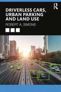 bokomslag Driverless Cars, Urban Parking and Land Use