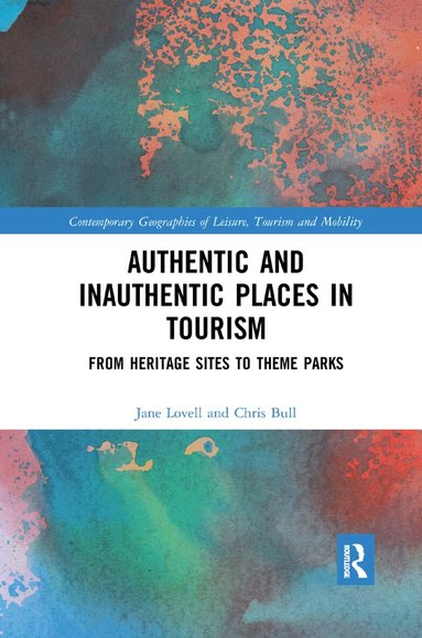 Jane Lovell, Chris Bull - Authentic and Inauthentic Places in Tourism, Häftad
