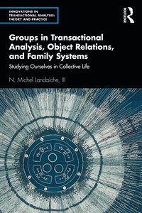 bokomslag Groups in Transactional Analysis, Object Relations, and Family Systems