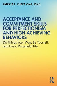 bokomslag Acceptance and Commitment Skills for Perfectionism and High-Achieving Behaviors