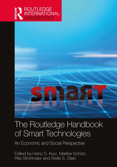 Heinz D. Kurz, Marlies Schütz, Rita Strohmaier, Stella S. Zilian - Routledge Handbook of Smart Technologies, Inbunden
