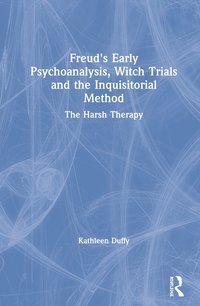 bokomslag Freud's Early Psychoanalysis, Witch Trials and the Inquisitorial Method