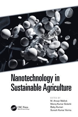 M. Anwar Mallick, Manoj K. Solanki, Baby Kumari, Suresh Kumar Verma, India) Mallick, M. Anwar (Vinoba Bhave University, Israel) Solanki, Manoj K. (Agricultural Research Organization, India) Kumari, Baby (Vinoba Bhave University, India) Verma, Suresh Kumar (KIIT University - Nanotechnology in Sustainable Agriculture, Inbunden