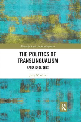 Jerry Won Lee, USA) Won Lee, Jerry (University of California, Irvine - Politics of Translingualism, Häftad