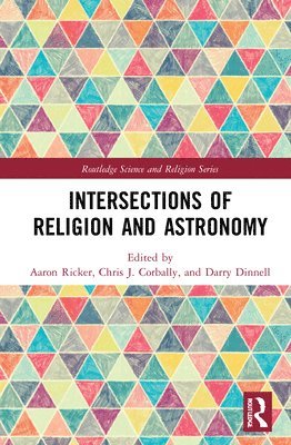 Aaron Ricker, Chris Corbally, Darry Dinell - Intersections of Religion and Astronomy, Inbunden