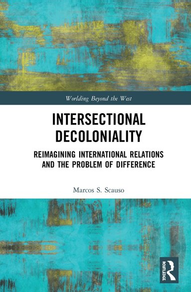 Marcos S. Scauso - Intersectional Decoloniality, Inbunden