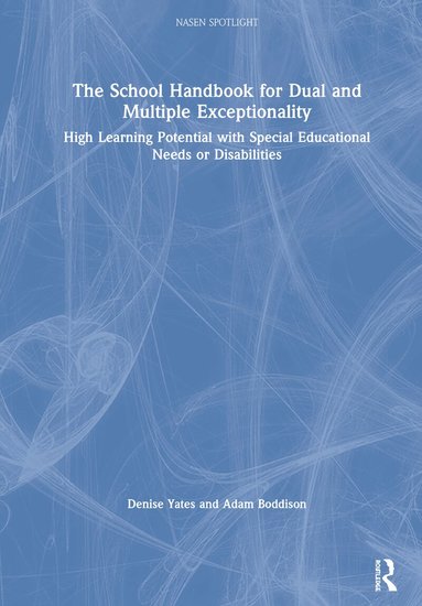 Denise Yates, Adam Boddison - School Handbook for Dual and Multiple Exceptionality, Inbunden