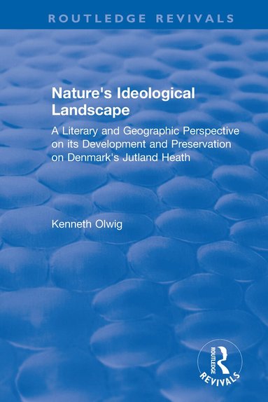 Kenneth Olwig - Nature's Ideological Landscape, Häftad