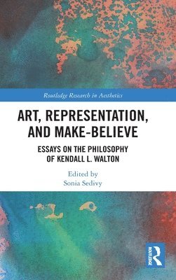 Sonia Sedivy, Canada) Sedivy, Sonia (University of Toronto Scarborough - Art, Representation, and Make-Believe, Inbunden
