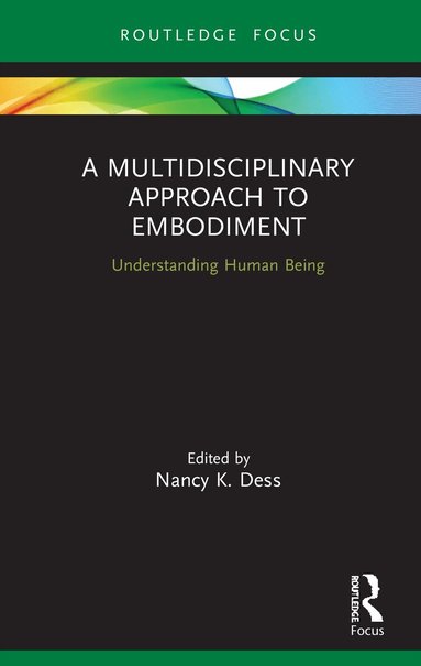 Nancy K Dess - Multidisciplinary Approach to Embodiment, Inbunden