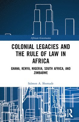 Colonial Legacies and the Rule of Law in Africa 1