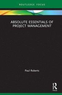 bokomslag Absolute Essentials of Project Management
