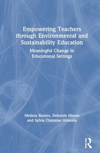 bokomslag Empowering Teachers through Environmental and Sustainability Education