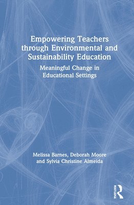 Empowering Teachers through Environmental and Sustainability Education 1