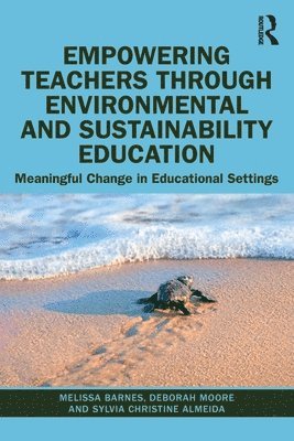 Empowering Teachers through Environmental and Sustainability Education 1