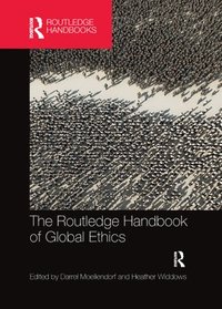 bokomslag The Routledge Handbook of Global Ethics