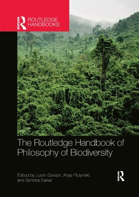 Justin Garson, Anya Plutynski, Sahotra Sarkar, USA) Garson, Justin (City University of New York - Routledge Handbook of Philosophy of Biodiversity, Häftad