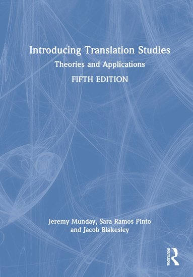 Jeremy Munday, Sara Ramos Pinto, Jacob Blakesley - Introducing Translation Studies, Inbunden