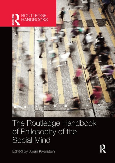 Julian Kiverstein - Routledge Handbook of Philosophy of the Social Mind, Häftad