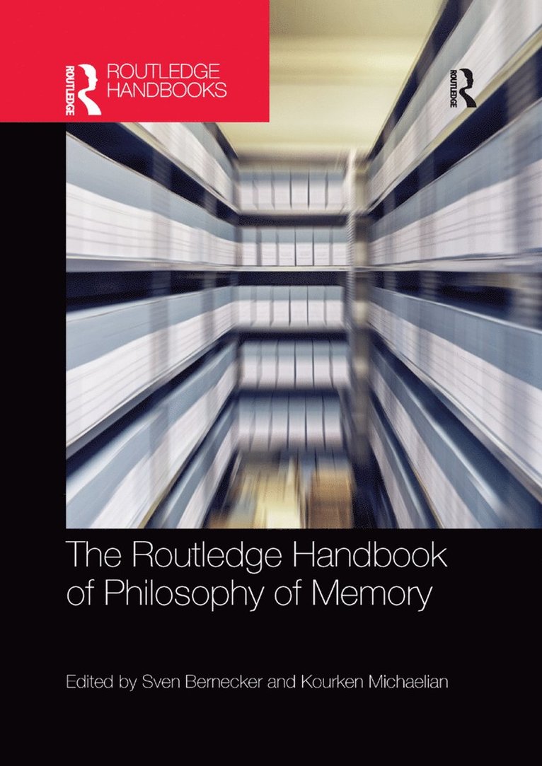Sven Bernecker, Kourken Michaelian - Routledge Handbook of Philosophy of Memory, Häftad
