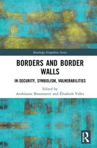 bokomslag Borders and Border Walls